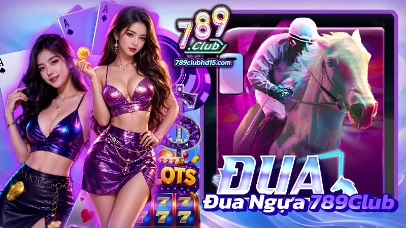 Đua ngựa 789Club