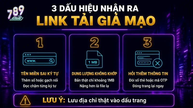 Ba dấu hiệu nhận ra link tải 789Club giả mạo
