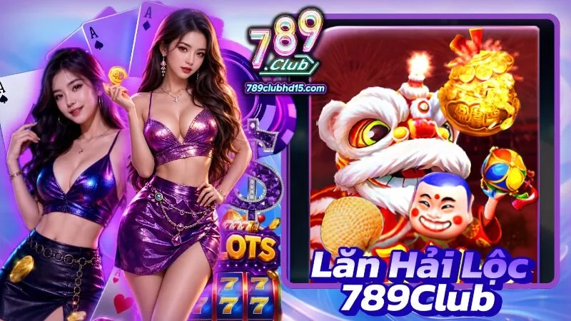 Lăn Hải Lộc 789Club