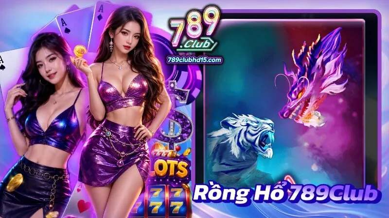 Rồng hổ 789Club